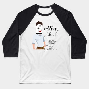 My Portatil Wife, best Wife ever. My Cellphone / Portatil Collection Baseball T-Shirt